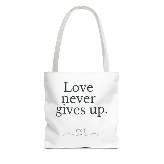 Love Never Gives Up Tote Bag — Inspirational Quote Canvas Tote
